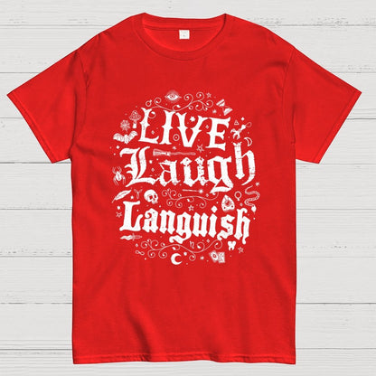 Live Laugh Languish Unisex Geek T-Shirt