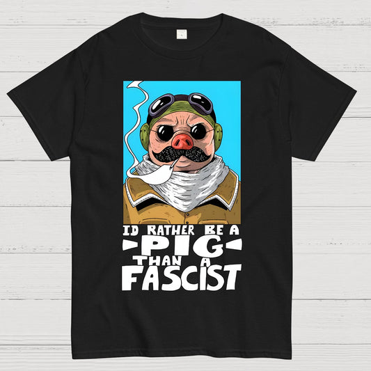 “I’d rather be a Pig than a Fascist.” Geek T-Shirt