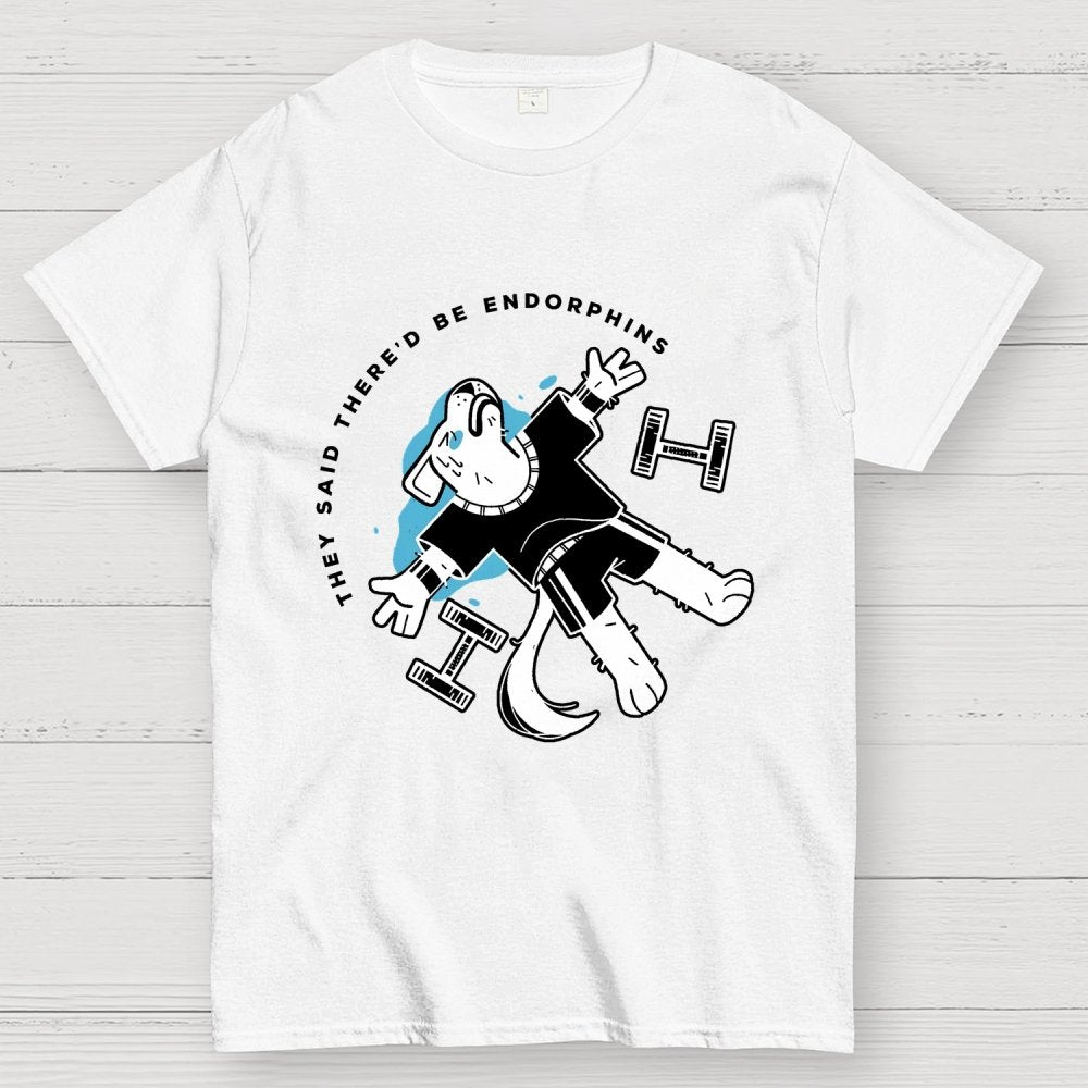 They Said There'd Be Endorphins Unisex Geek T-Shirt
