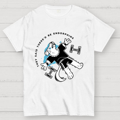 They Said There'd Be Endorphins Unisex Geek T-Shirt