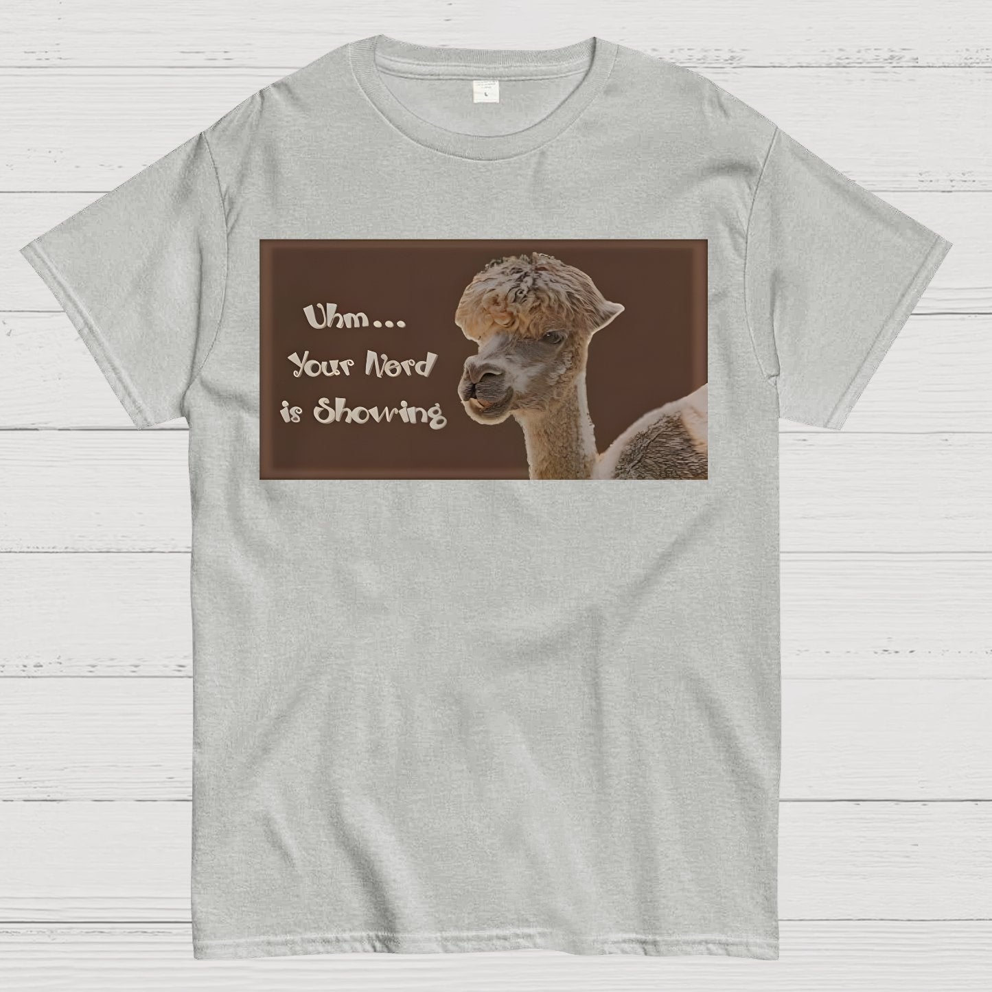Uhm - Your Nerd is Showing Geek T-Shirt