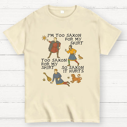 Funny Medieval Meme  'Too Saxon' Quote Geek T-Shirt