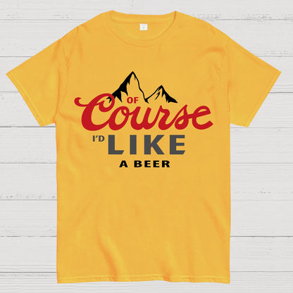 Thanks For The Beer!Course Like A Beer Geek T-Shirt