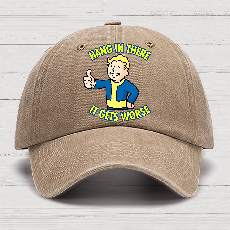 Hang In There It Gets Worse Cotton Hat