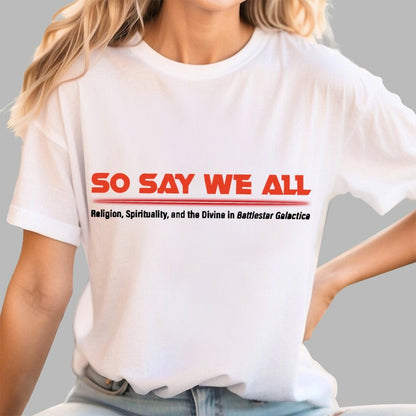 So Say We All Unisex Nerd T-Shirt
