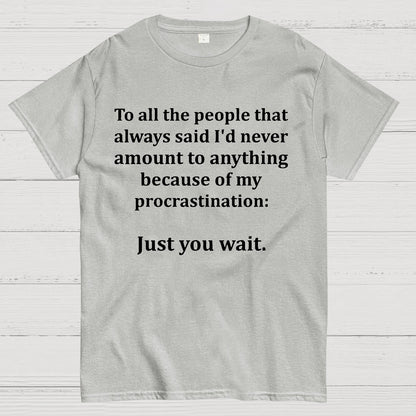 Procrastination Just Wait Geek T-Shirt