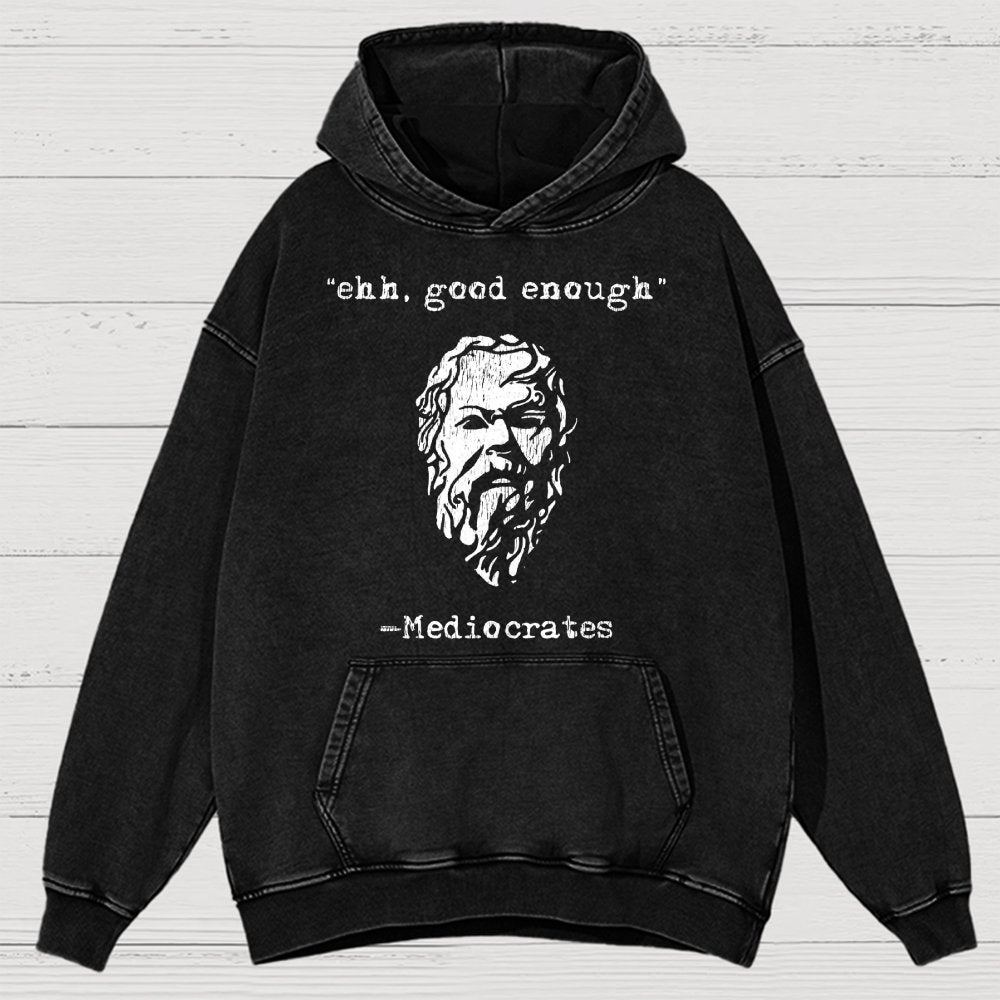 Mediocrates eh Good Enough Vintage Distressed Hoodie
