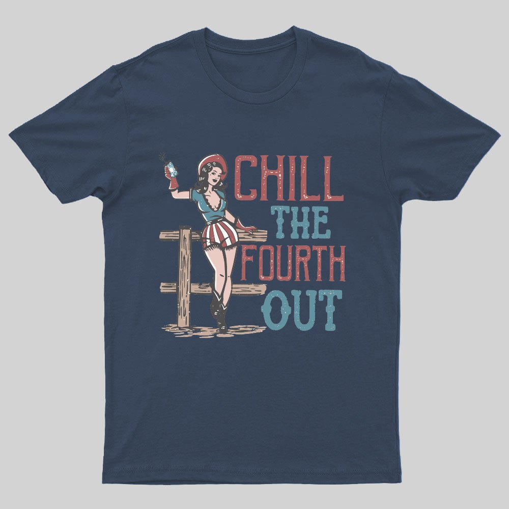 Chill The Fourth Out, 4th of July Nerdy T-Shirt