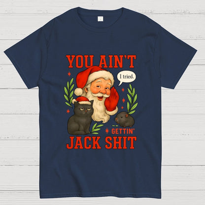 You Aint Getting Jack Shit Geek T-Shirt