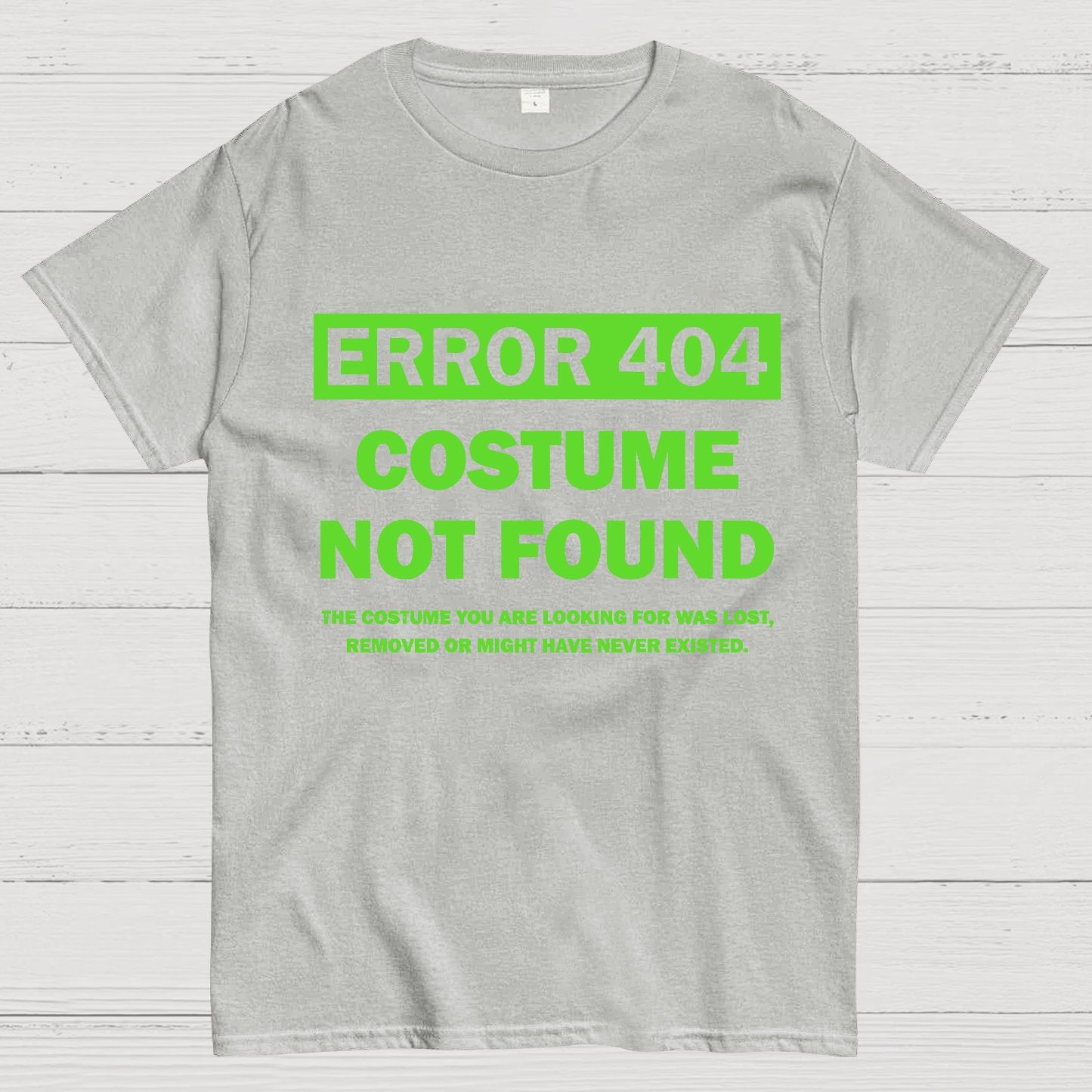 Error 404 Costume Not Found Nerdy T-Shirt