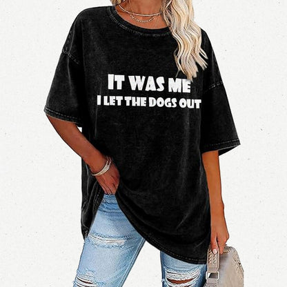 It Was Me I Let The Dogs Out Vintage Distressed T-shirt