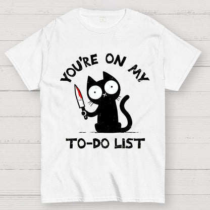 You're On My To-Do List Geek T-Shirt