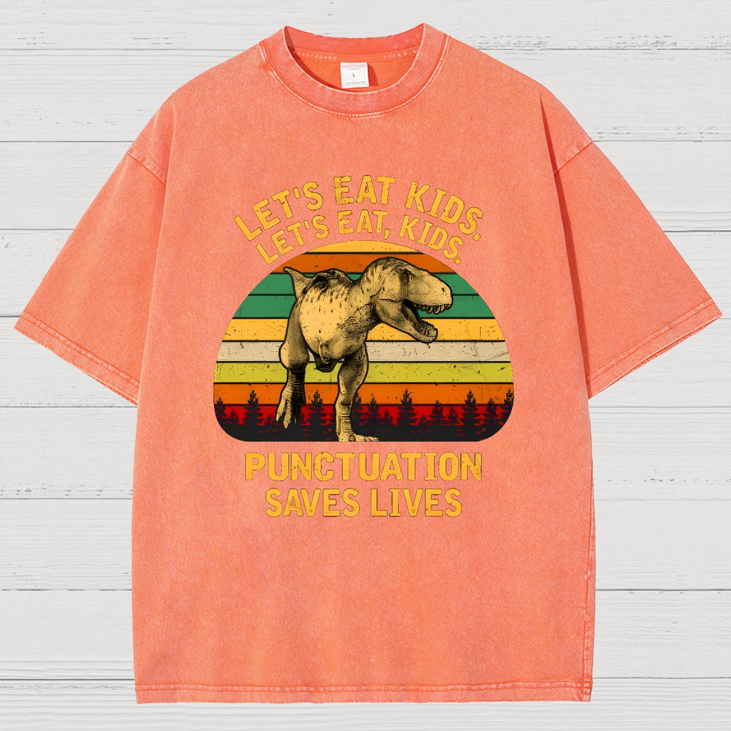 Let's Eat Kids! Punctuation Saves Lives. Funny Vintage Distressed T-shirt