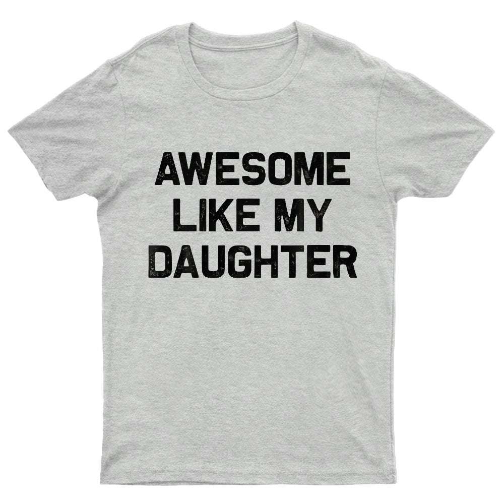 Awesome Like My Daughter Geeky T-Shirt