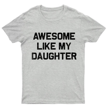 Awesome Like My Daughter Geeky T-Shirt
