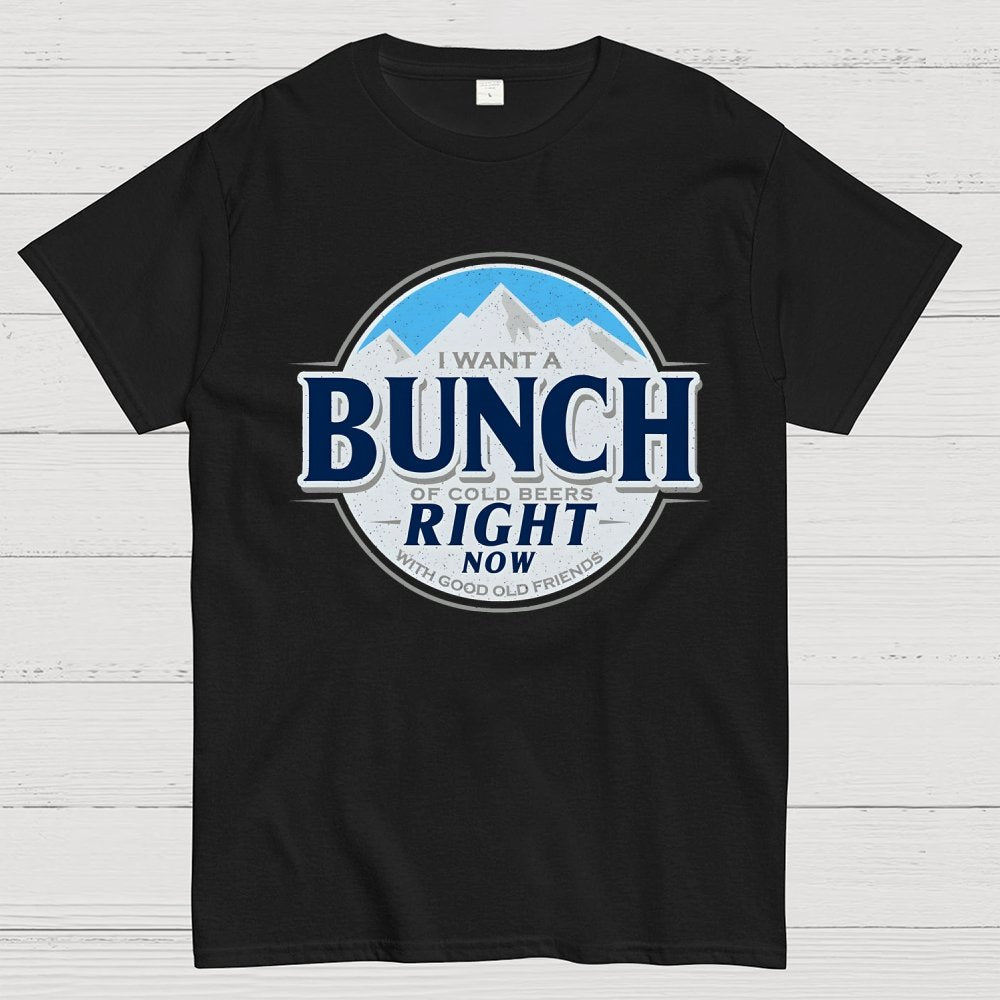 Cold Beers and Friends Right Now! Geek T-Shirt