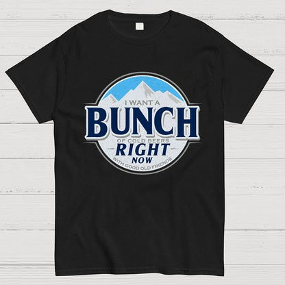 Cold Beers and Friends Right Now! Geek T-Shirt
