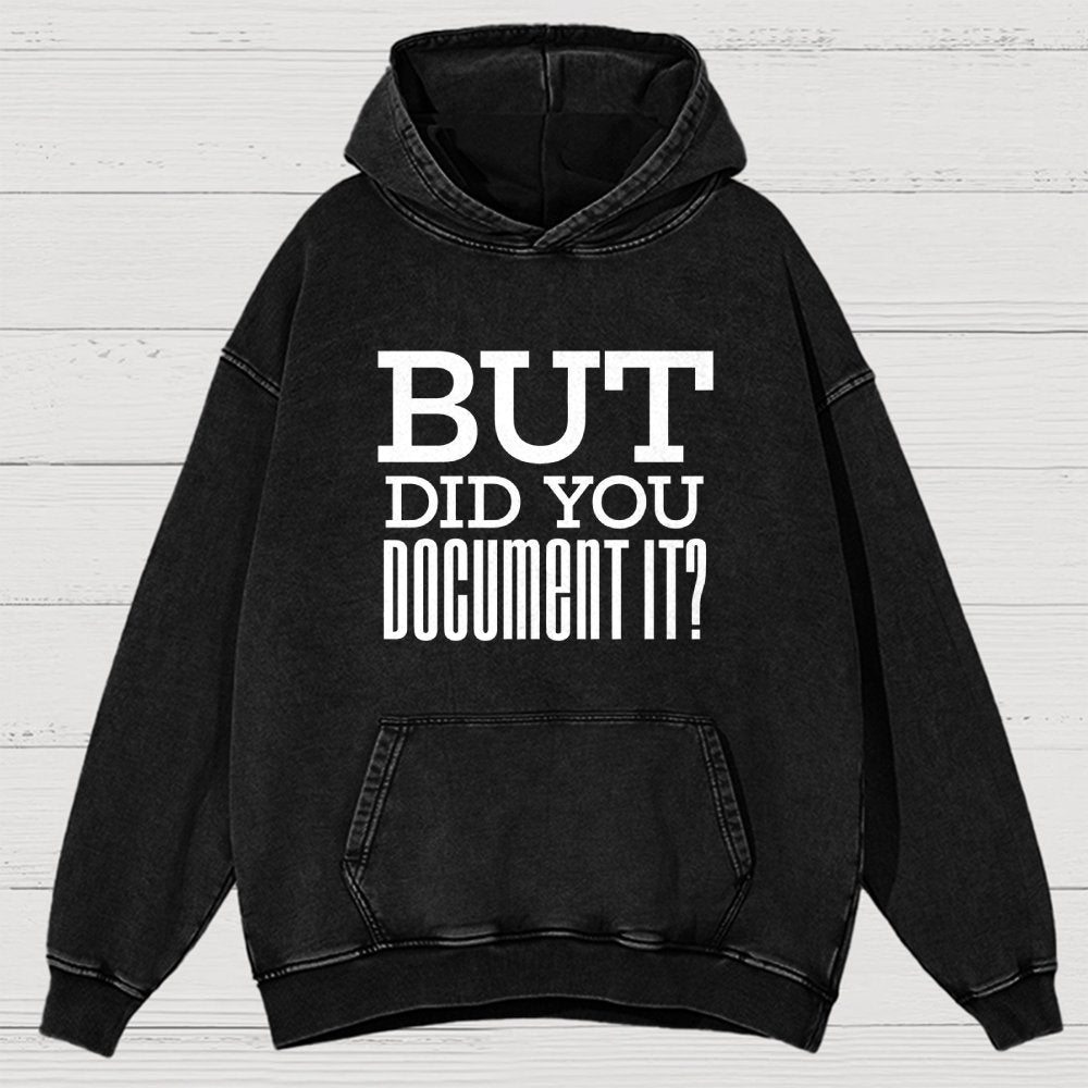 But Did You Document it Vintage Distressed Hoodie