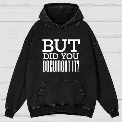 But Did You Document it Vintage Distressed Hoodie