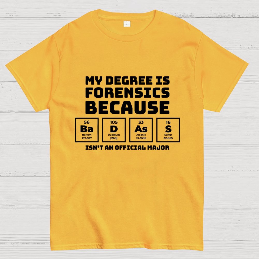 My Degree Forensic Science Periodic Table Funny Geek T-Shirt