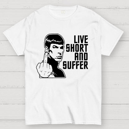 Live Short and Suffer Geek T-Shirt