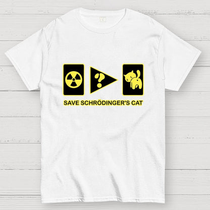 Save Schrodinger's Cat Geek T-Shirt