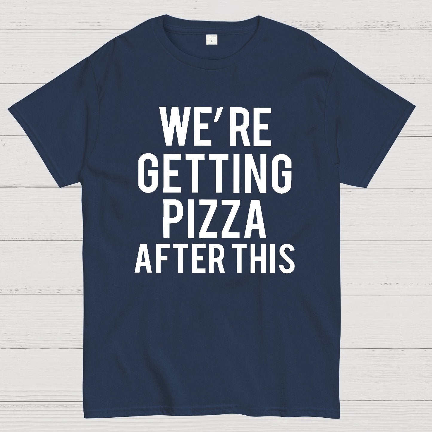 We‘re Getting Pizza After This Geek T-Shirt
