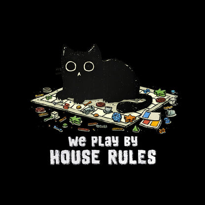 We Play By House Rules Geeky T-Shirt