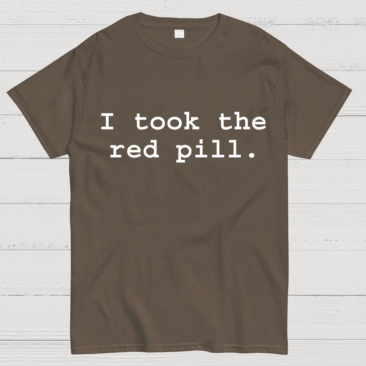 I took the red pill Geek T-Shirt
