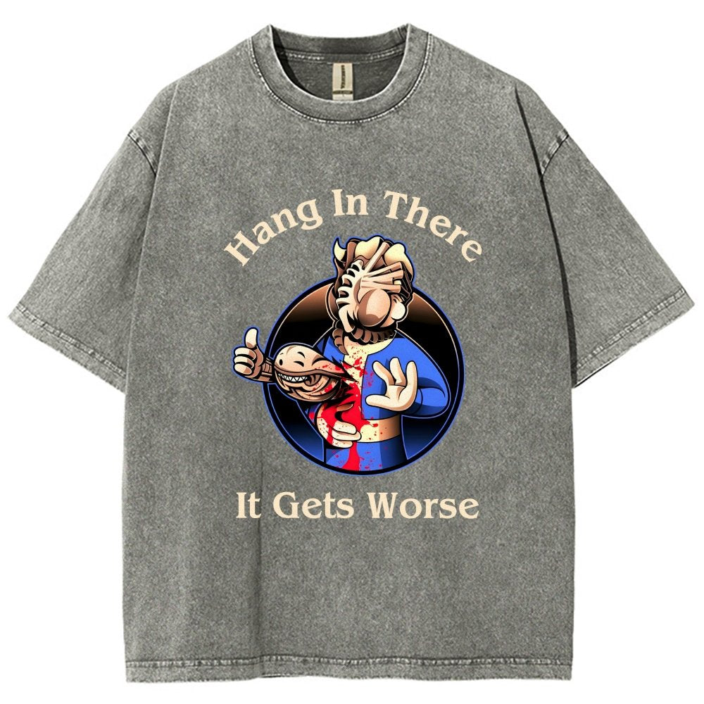 Hang In There It Gets Worse  Vintage Distressed T-shirt