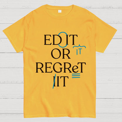 Edit Or Regret It Geek T-Shirt
