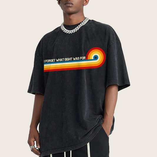 I Forget What Eight Was For Vintage Distressed T-shirt