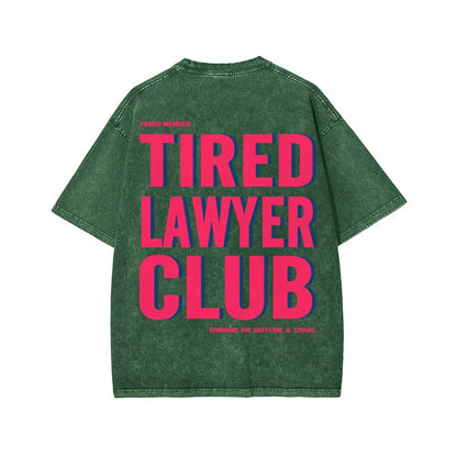 Tired Lawyer Club Front And Back Printing Washed T-shirt