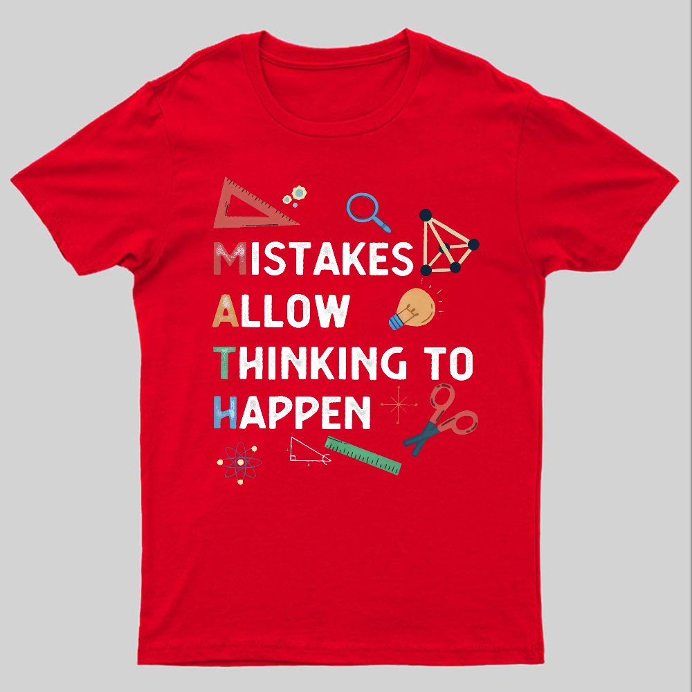 Mistakes Allow Thinking To Happen Geeky T-Shirt