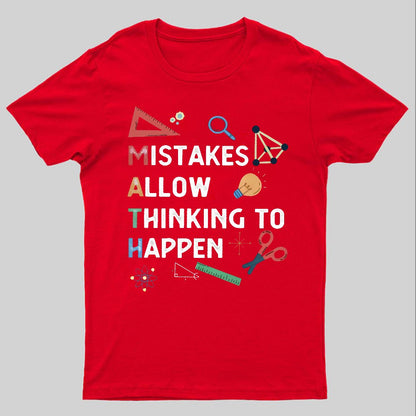 Mistakes Allow Thinking To Happen Geeky T-Shirt