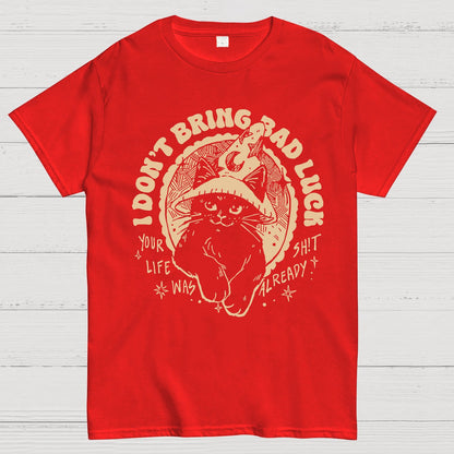 I Don't Bring Bad Luck Geek T-Shirt