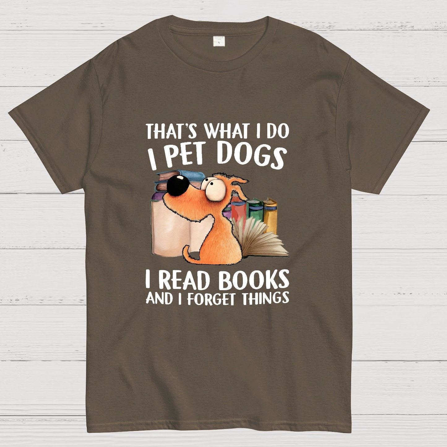 I Pet Dogs I Read Books And I Forget Things Nerdy T-Shirt