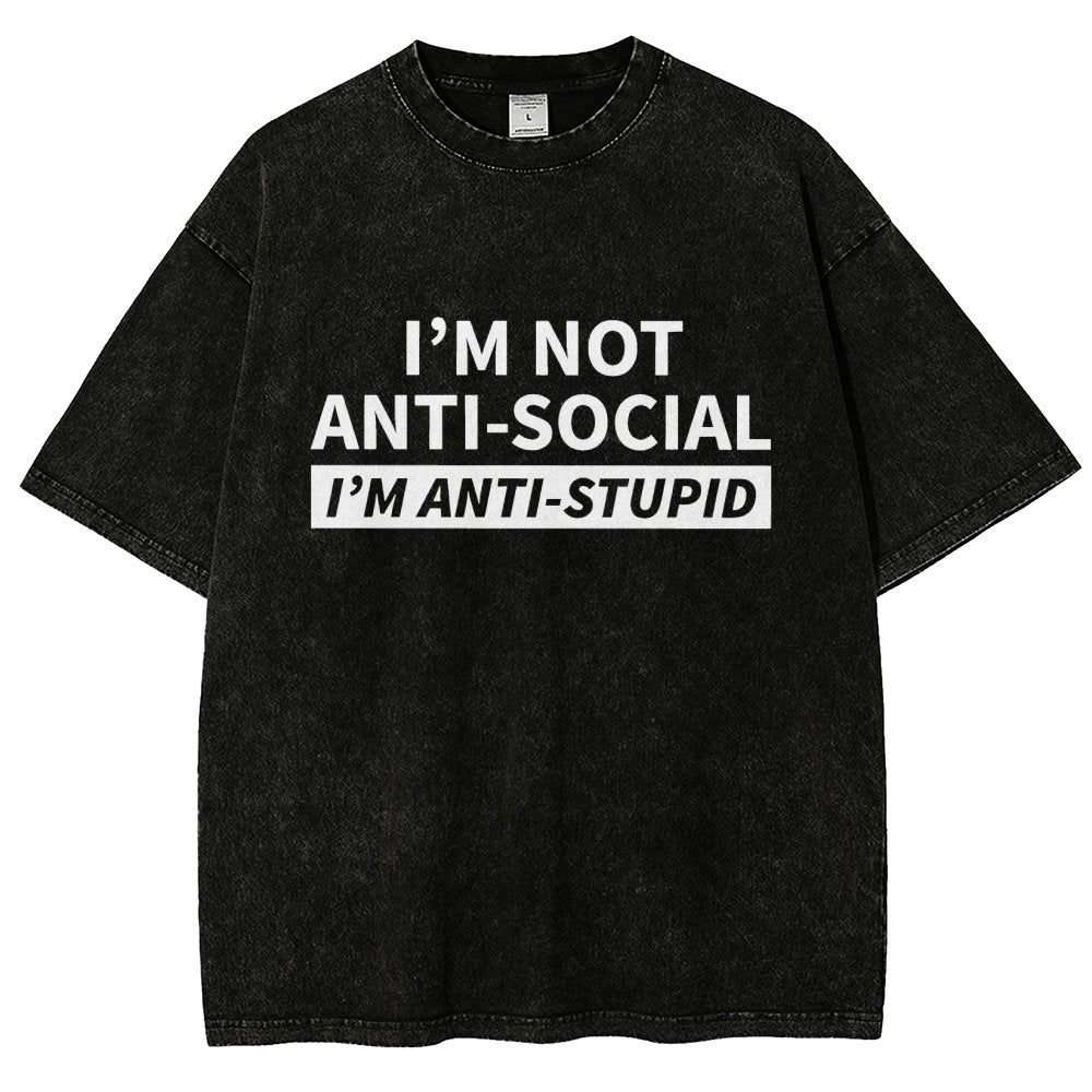 I Am Not Antisocial I’M Antistupid Vintage Distressed T-shirt