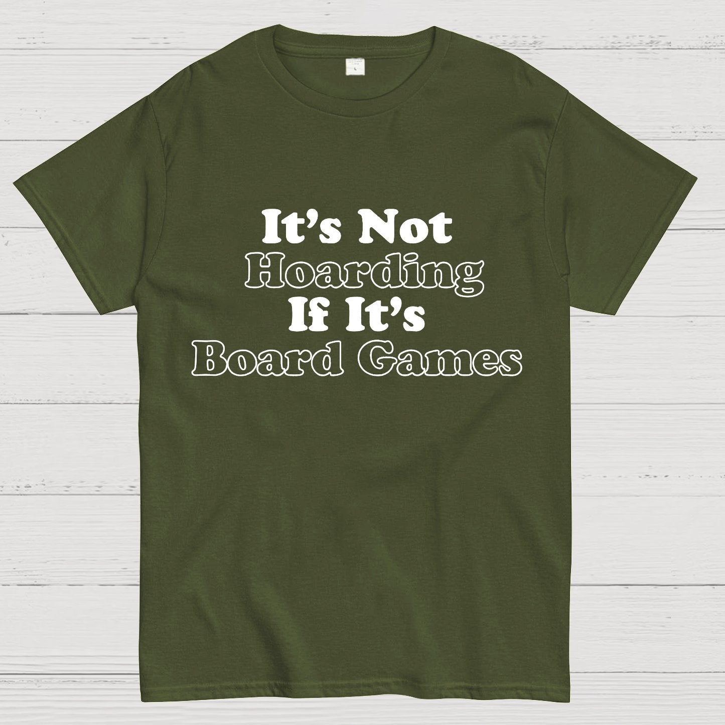 Its Not Hoarding If Its Board Games Geeky T-Shirt