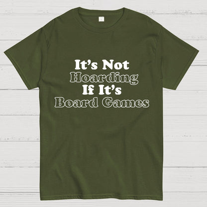 Its Not Hoarding If Its Board Games Geeky T-Shirt