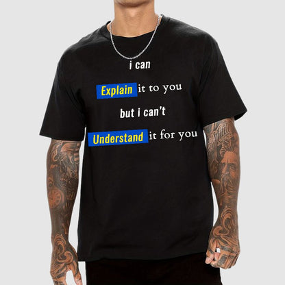 Engineer, I Can Explain It To You But I Can't Understand It For You Geek T-Shirt