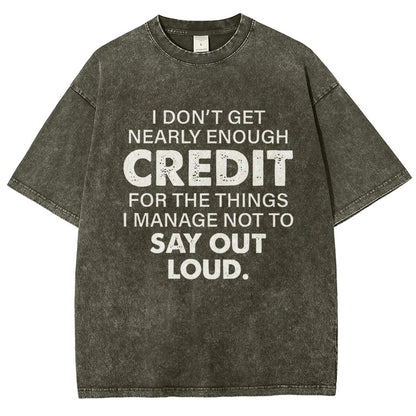 I Don't Get Nearly Enough Credit  Vintage Distressed T-shirt