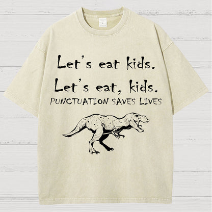 Let's Eat Kids ! Punctuation Saves Lives.Vintage Distressed T-shirt
