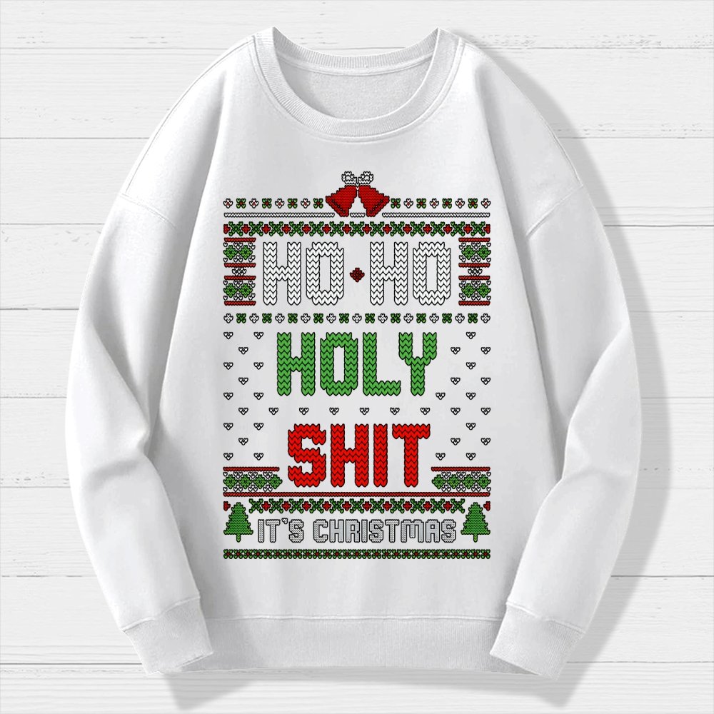 Ho Ho Holy Shit It's Christmas Geek Cotton Sweatshirt
