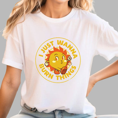 I Just Wanna Burn Things Geek T-Shirt