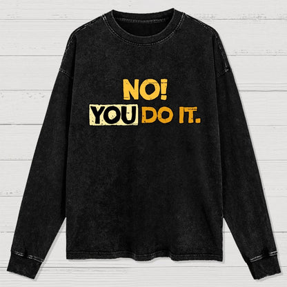 No! You Do it! Washed Long Sleeve Tee