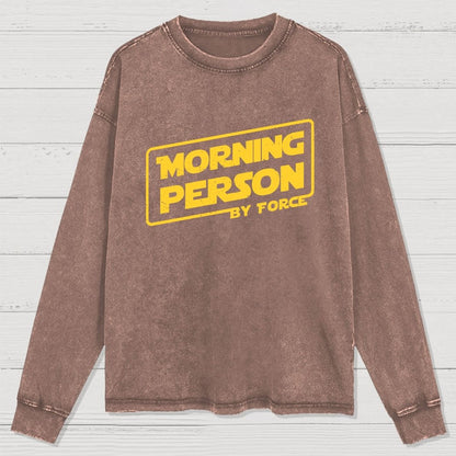Morning Person By Force Washed Long Sleeve Tee