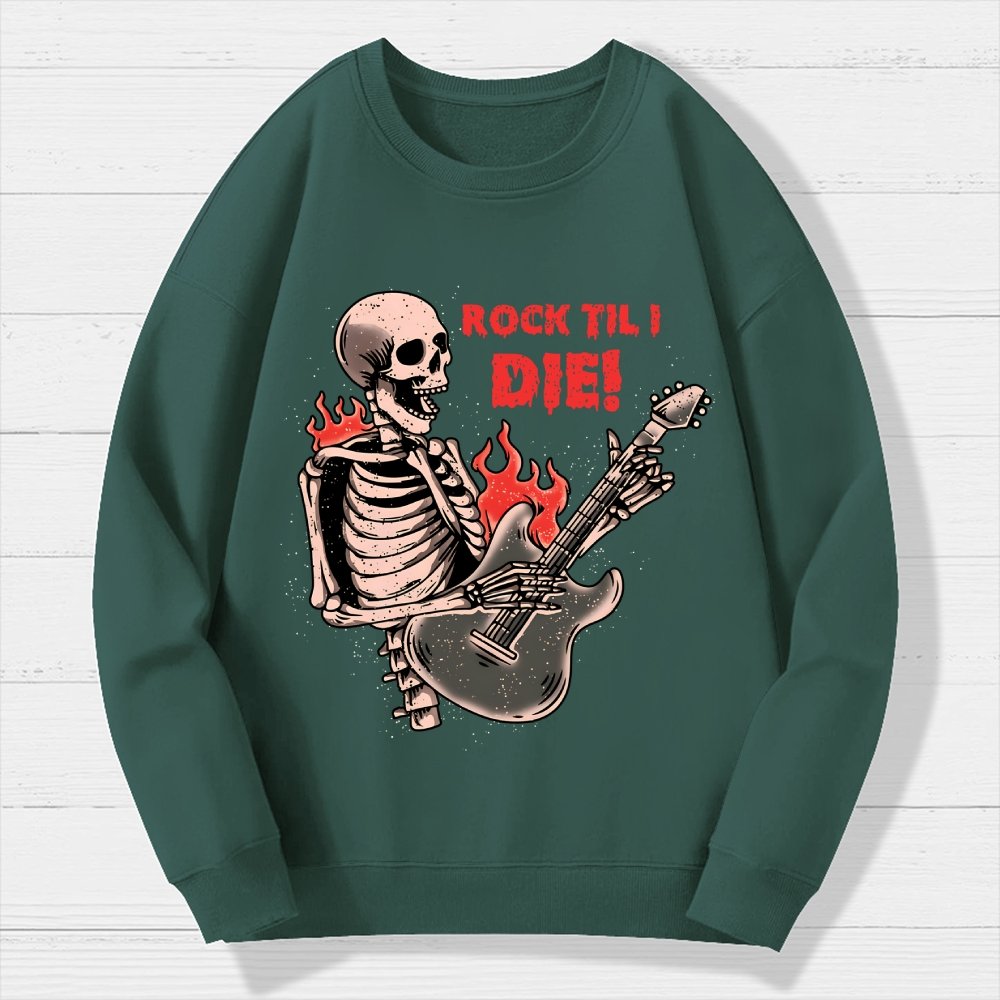 Rock Til I Die Geek Cotton Sweatshirt