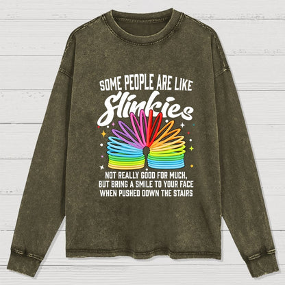 Some People Are Like Slinkies Washed Long Sleeve Tee