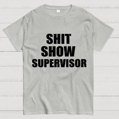 Shit Show Supervisor Unisex Geek T-Shirt